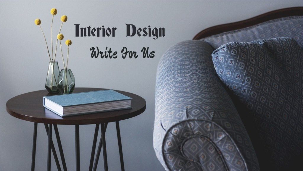 Interior Design Write for Us